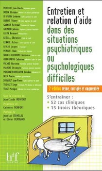 Entretien et relation d'aide dans les situations psychiatriques ou psychologiques difficiles. 2 ed.