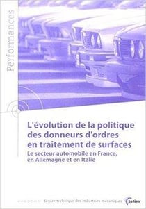 L'évolution de la politique des donneurs d'ordres en traitements de surface - le secteur automobile en france, en allemagne et en italie