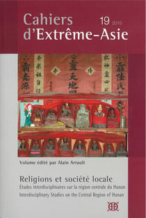 Cahiers d?Extrême-Asie n.19 : religions et société locale - études interdisciplinaires sur la région centrale du Hunan