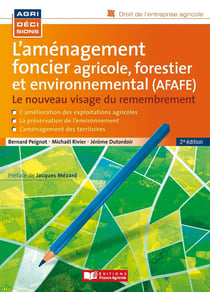L'aménagement foncier agricole, forestier et environnemental (AFAFE) : le nouveau visage du remembrement (2e édition)