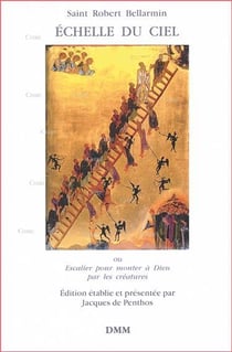 Échelle du ciel ? ou escalier pour monter à Dieu par les créatures