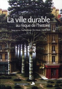 La ville durable au risque de l'histoire