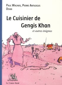 Le cuisinier de gengis khan - et autres énigmes