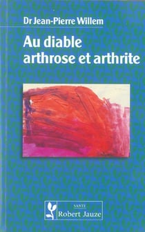Au diable arthrose. arthrite