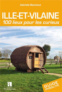 Ille-et-Vilaine - 100 lieux pour les curieux