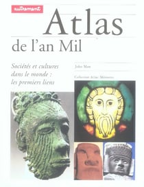 Atlas de l'an mil - sociétés et cultures dans le monde, les premiers liens