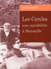 Les cercles - une sociabilité à marseille