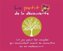 Le petit jeu de la découverte - un jeu pour les couples qui souhaitent mieux se connaître ou se redécouvrir