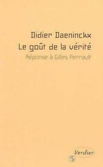 Le goût de la vérité - réponse à Gilles Perrault