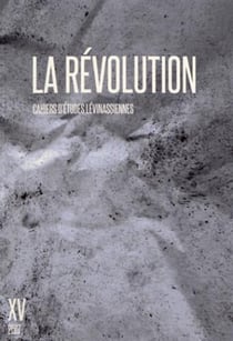 Cahiers d'études lévinassiennes n.15 : la révolution