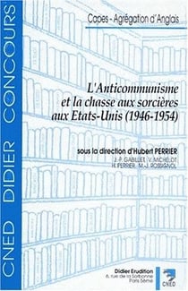 L'anticommunisme et la chasse aux sorcieres aux Etats-Unis (1946-1954) - CAPES - Agrégation d'Anglais