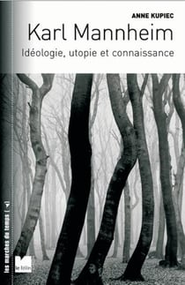 Karl Mannheim - idéologie, utopie et connaissance