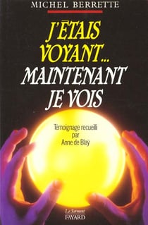 J'etais voyant... maintenant je vois