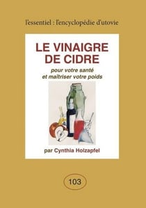 Le vinaigre de cidre - pour votre santé et maîtriser votre poids