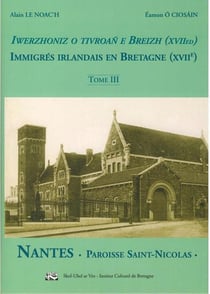 Iwerzhoniz o tivroan e Breizh - immigrés irlandais en Bretagne t.III - (XVIIe) Nantes, Paroisse Saint-Nicolas