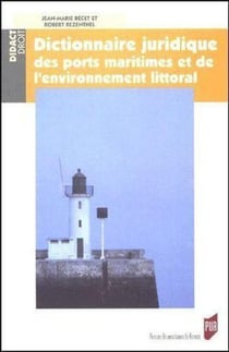 Dictionnaire juridique des ports maritimes et l'environnement littoral