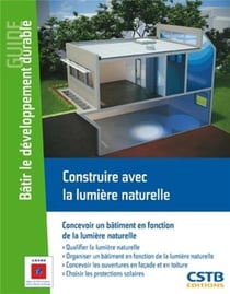 Construire avec la lumière naturelle - concevoir un bâtiment en fonction de la lumière naturelle