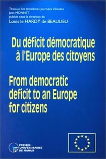 Du déficit démocratique à l'Europe des citoyens - from democratic deficit to an Europe for citizens