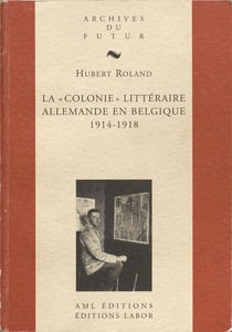 La "colonie" littéraire allemande en Belgique : 1914-1918