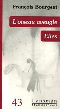 L'oiseau aveugle / elles