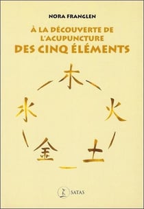 A la decouverte de l'acupuncture des cinq elements
