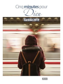 Cinq minutes pour Dieu - carême (édition 2019)