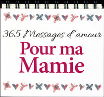 Pour ma mamie - 365 messages d'amour