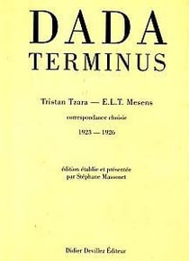Dada terminus - correspondance choisie (1923-1926)