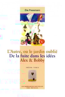 L'autre, ou le jardin oublie - de la fuite dans les idees