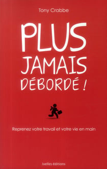 Plus jamais debordé(e) !