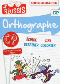 JE REUSSIS : orthographe - CP