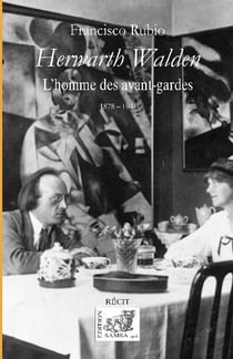 Herwarth Walden : l'homme des avant-gardes (1878 - 1941)