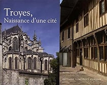 Troyes - naissance d'une cité