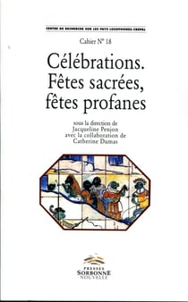 Célébrations - fêtes sacrées, fêtes profanes