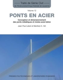 Ponts en acier Tome 12 : Conception et dimensionnement des ponts métalliques et mixtes acier-béton