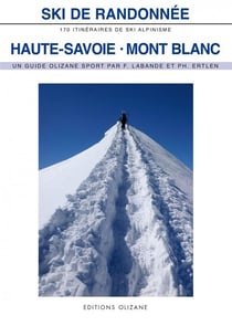 Ski de randonnée Haute Savoie-Mont blanc : 170 itinéraires de ski alpinisme