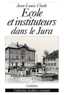 ECOLE ET INSTITUTEURS DANS LE JURA