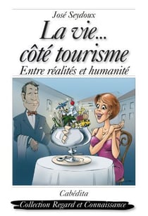 La vie...côté tourisme - entre réalité et humanité