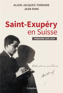 Saint-exupéry en suisse - fribourg 1915-1917