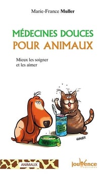 Médecines douces pour animaux - mieux les soigner et les aimer