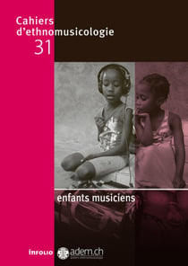 Cahiers d'ethnomusicologie n.31 : enfants musiciens