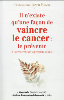 Il n'existe qu'une façon de vaincre le cancer : le prévenir