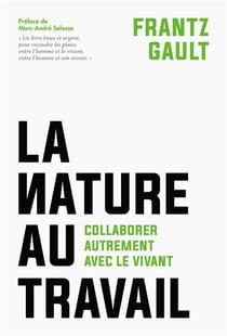 La nature au travail : Collaborer autrement avec le vivant