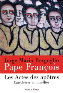 Les actes des apôtres - catéchèses et homélies
