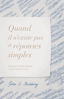 Quand il n'existe pas de réponses simples - un regard différent sur Dieu, la souffrance et le mal