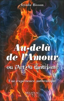 Au-delà de l'amour ou l'art du tantrisme - une expérience authentique