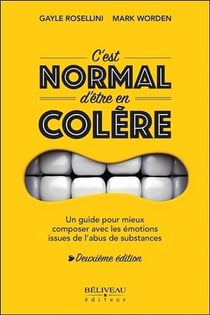 C'est normal d'être en colère - un guide pour mieux composer avec les émotions (2e édition)