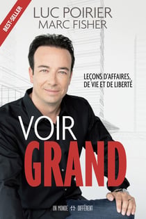Voir grand : Leçons d'affaires, de vie et de liberté