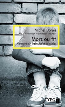 Mort ou fif. intimidation, homophobie et suicide 2e ed.