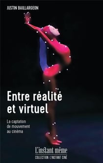 Entre réalité et virtuel : la captation de mouvement au cinéma